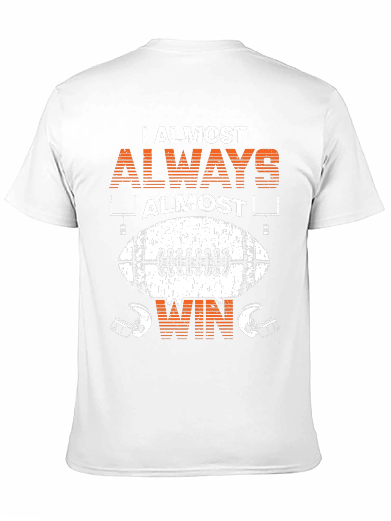 Funny Football T-Shirt: I Almost Always Almost Win