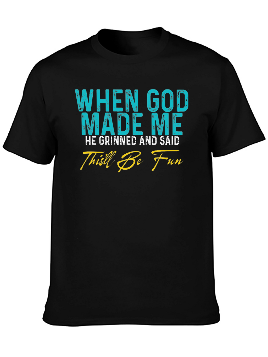 Funny God Made Me T-Shirt