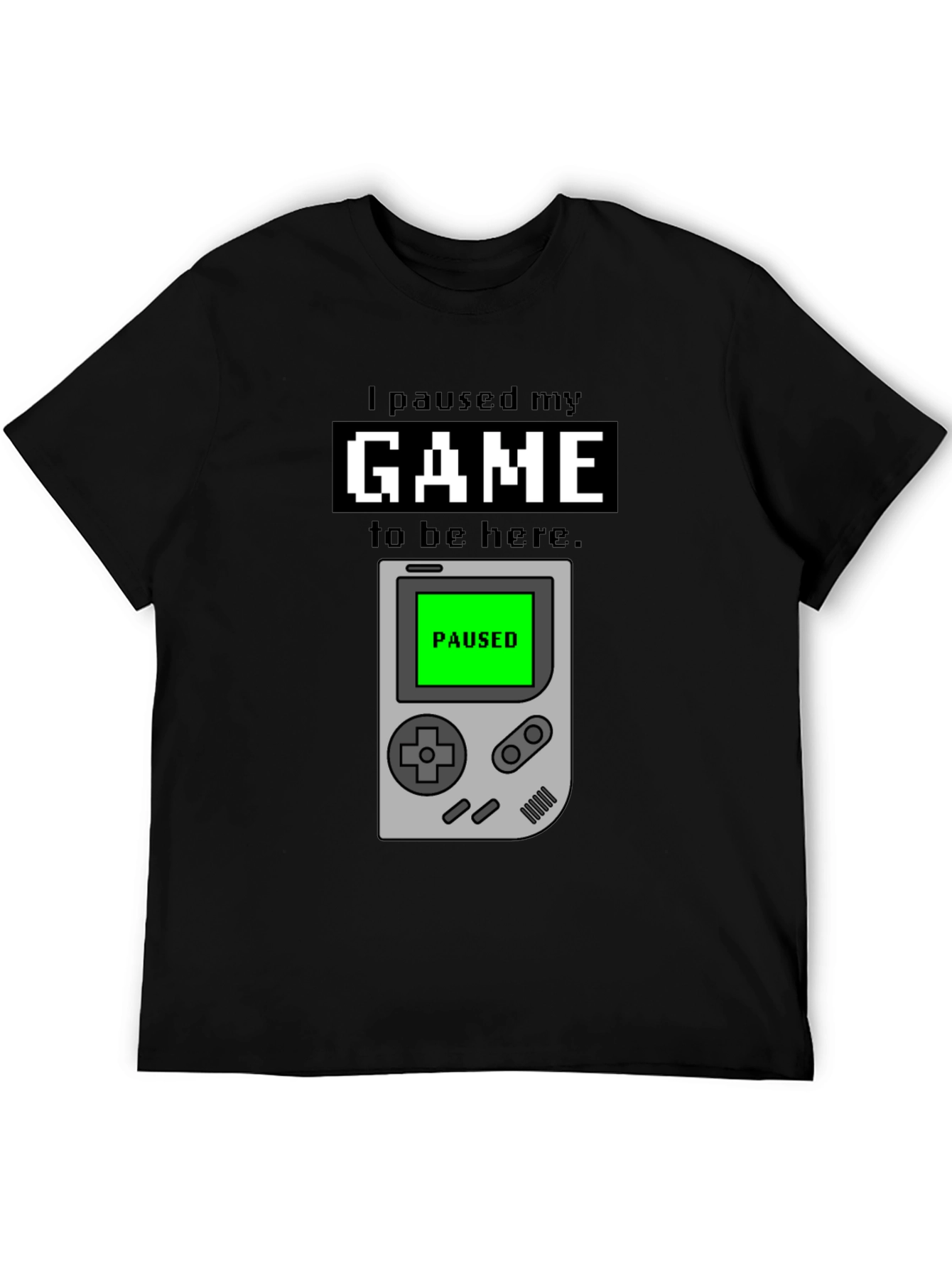 I Paused My Game T-Shirt - Gamer Apparel