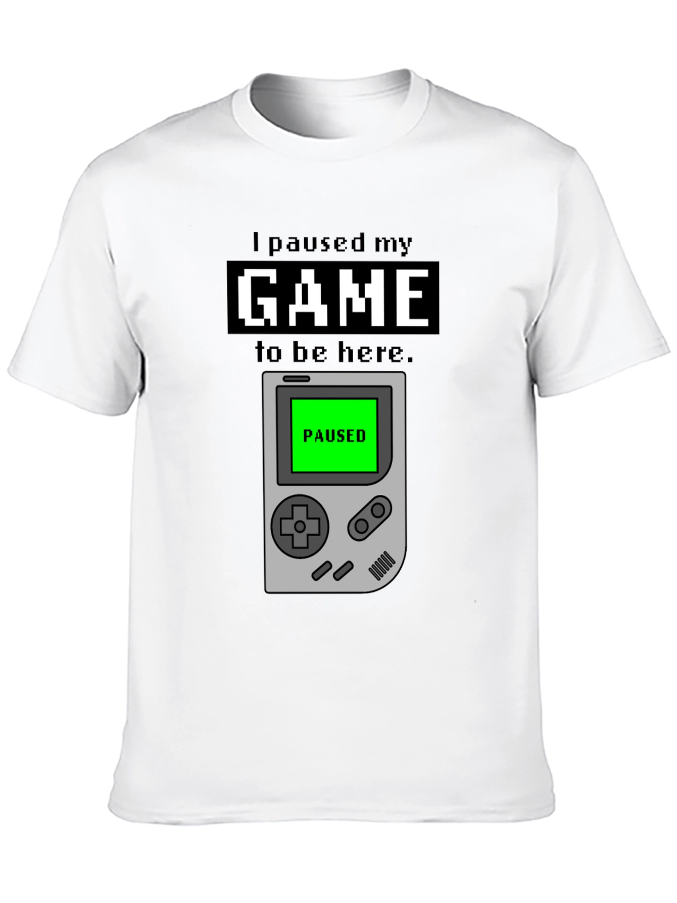 I Paused My Game T-Shirt - Gamer Apparel