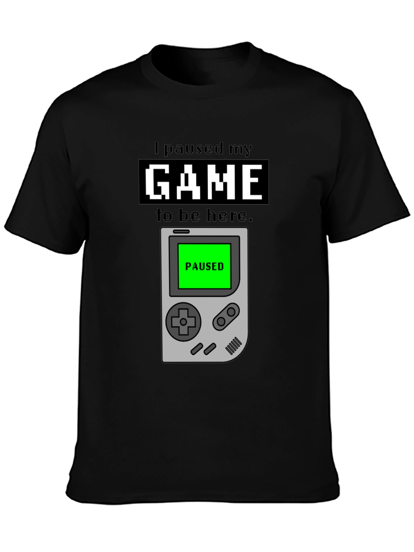 I Paused My Game T-Shirt - Gamer Apparel