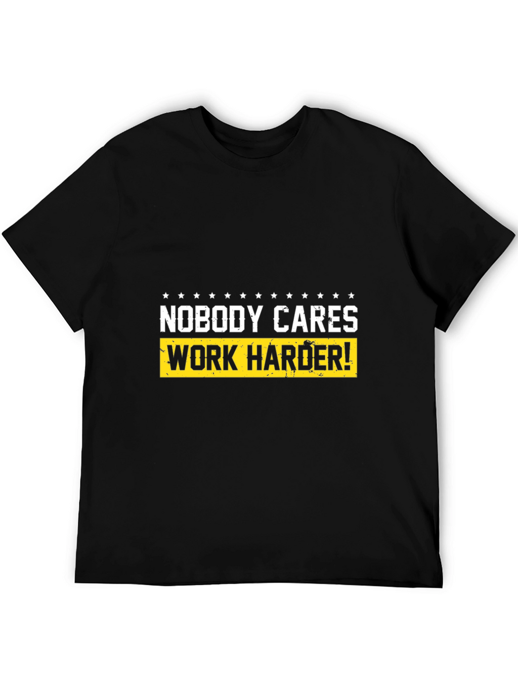 Motivational T-Shirt - Nobody Cares Work Harder