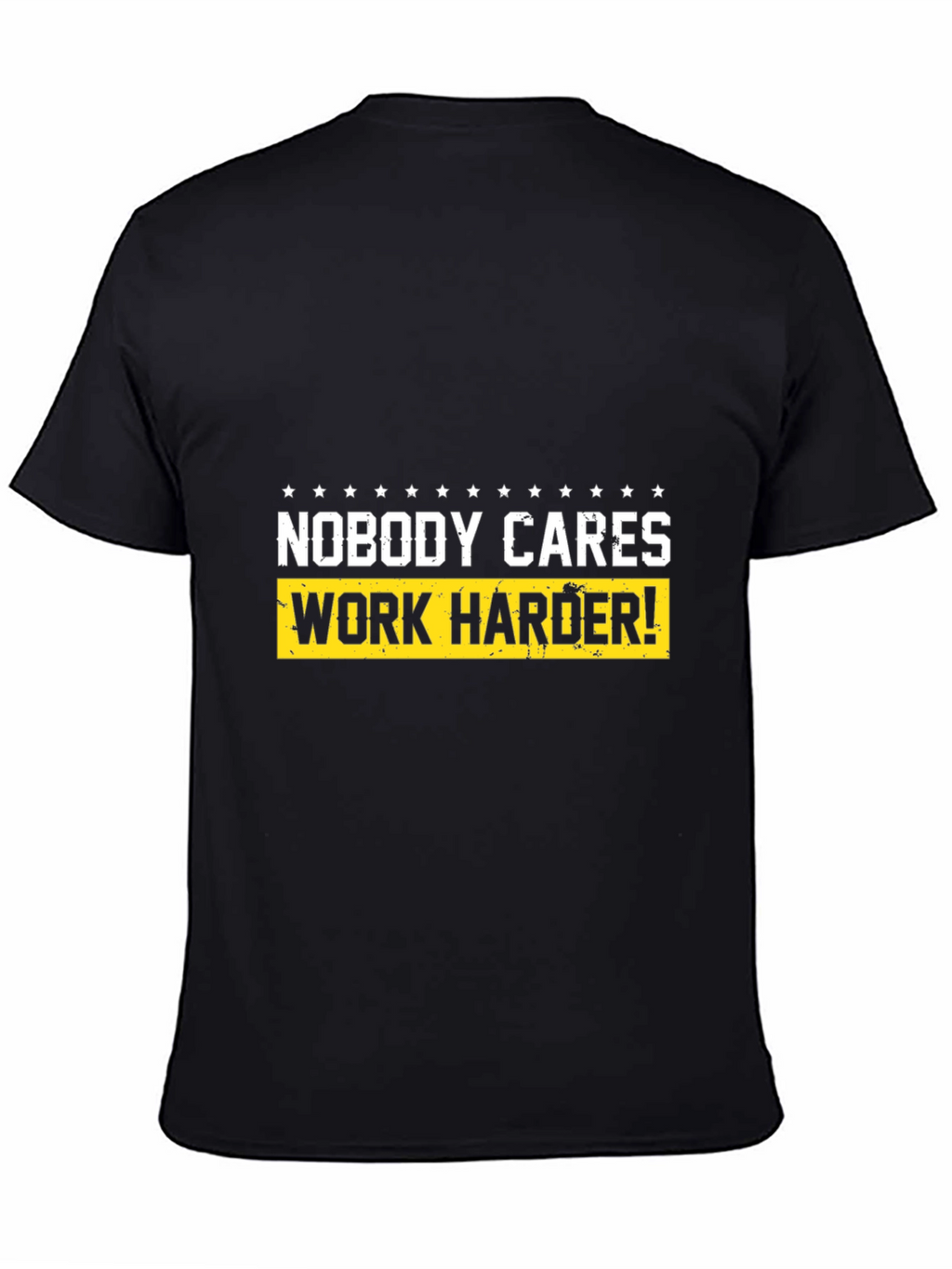 Motivational T-Shirt - Nobody Cares Work Harder