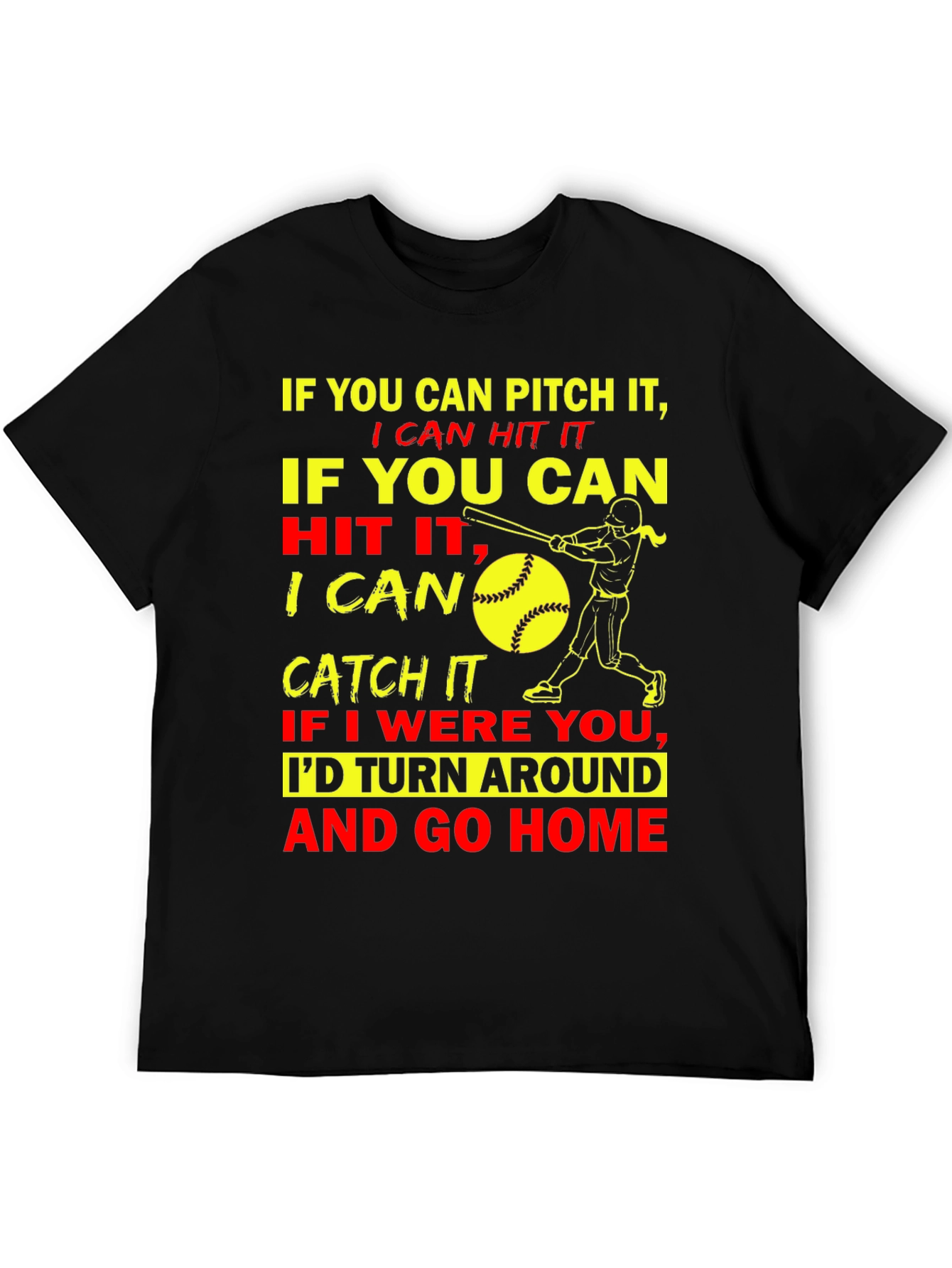 Funny Softball Graphic T-Shirt - Pitch Hit Catch