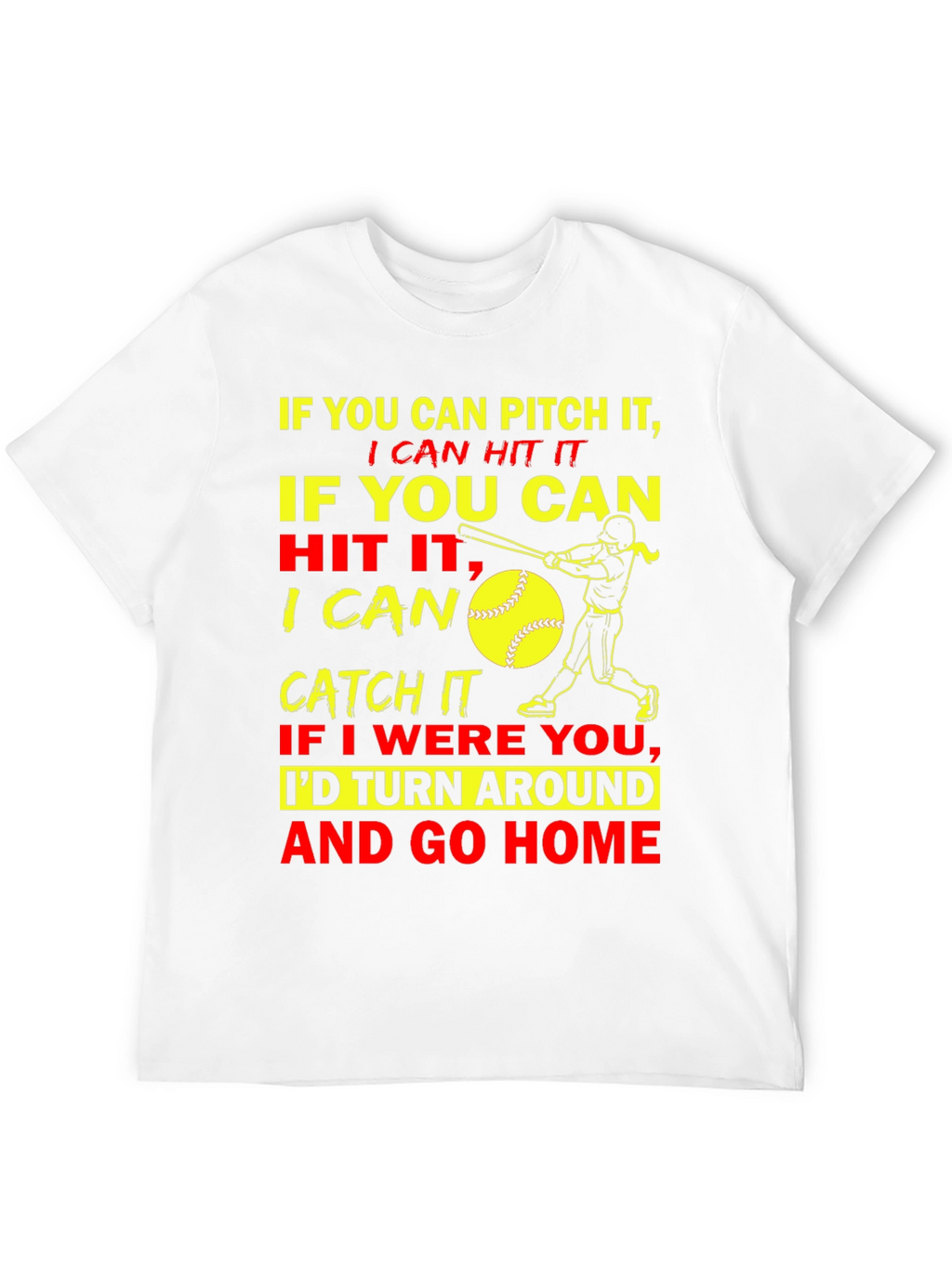 Funny Softball Graphic T-Shirt - Pitch Hit Catch