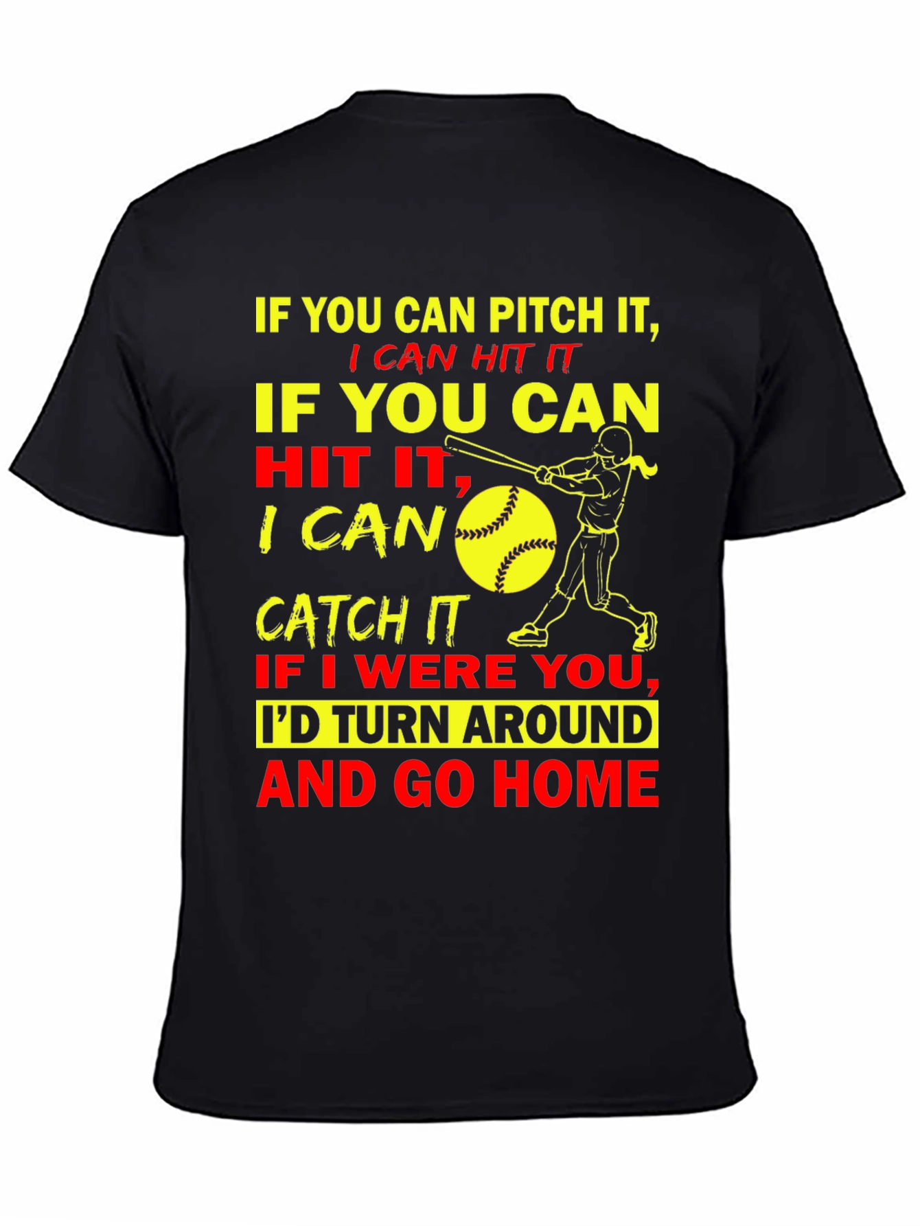 Funny Softball Graphic T-Shirt - Pitch Hit Catch
