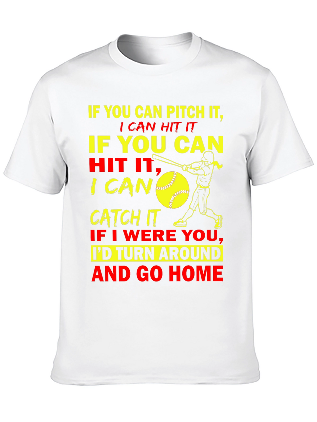 Funny Softball Graphic T-Shirt - Pitch Hit Catch