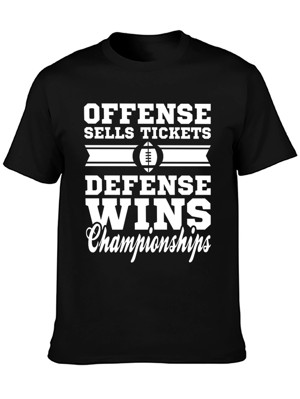 Offense Sells Tickets Defense Wins Championships Graphic Tee