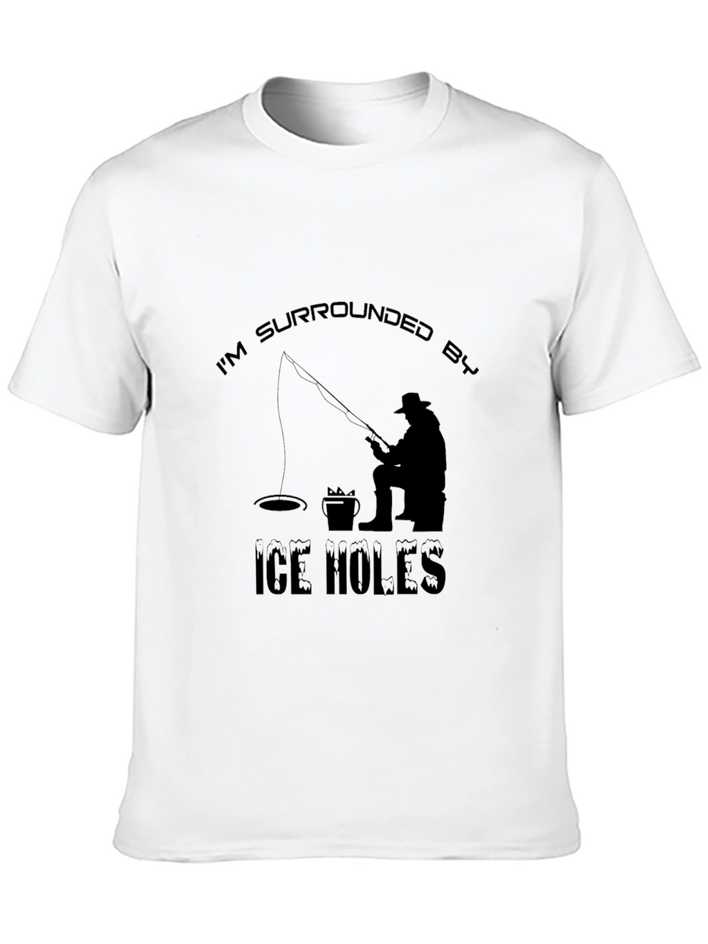 Ice Fishing Humor T-Shirt