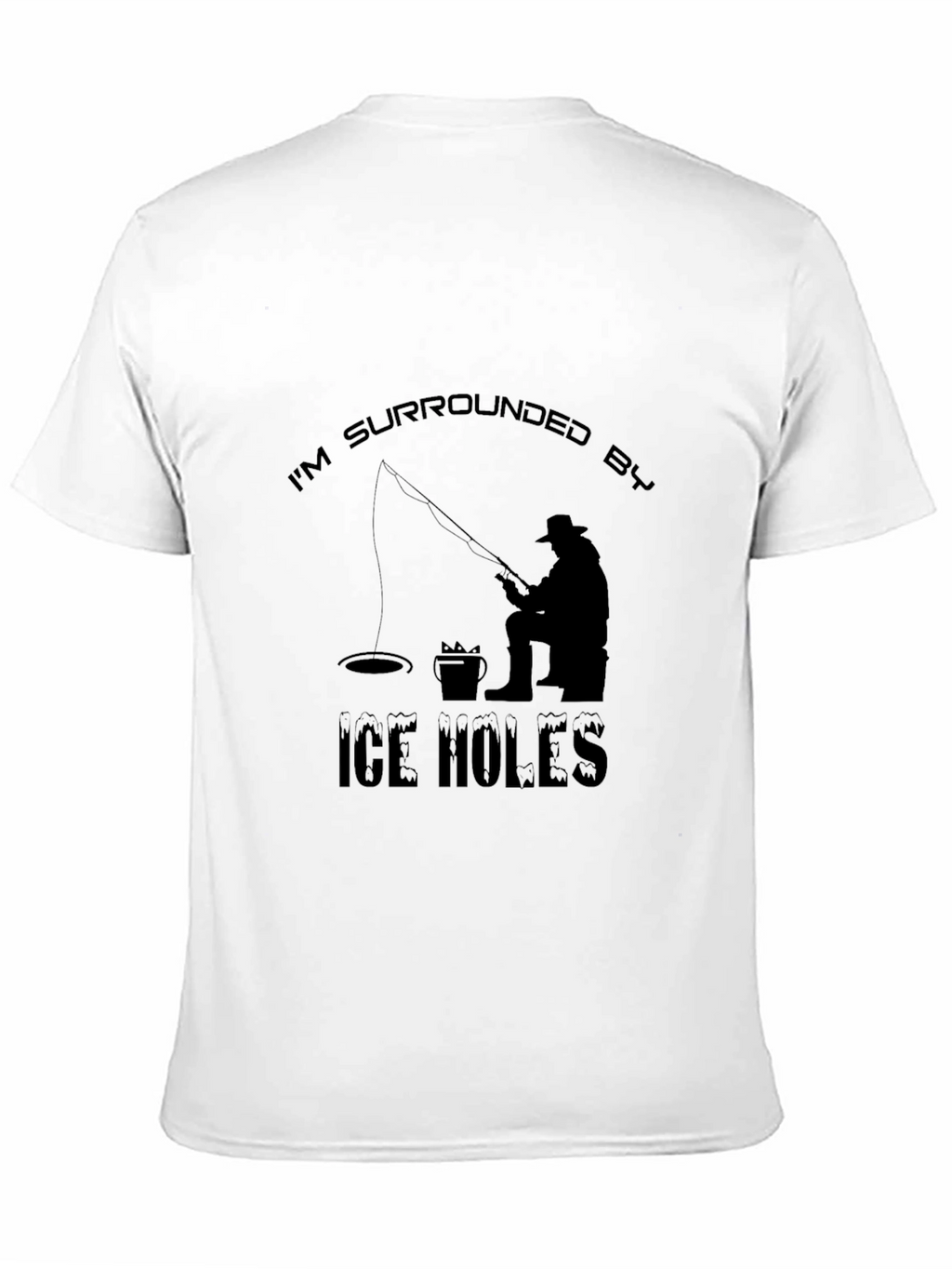 Ice Fishing Humor T-Shirt