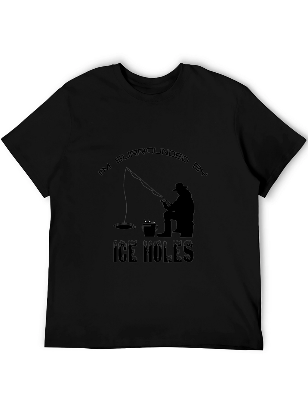 Ice Fishing Humor T-Shirt