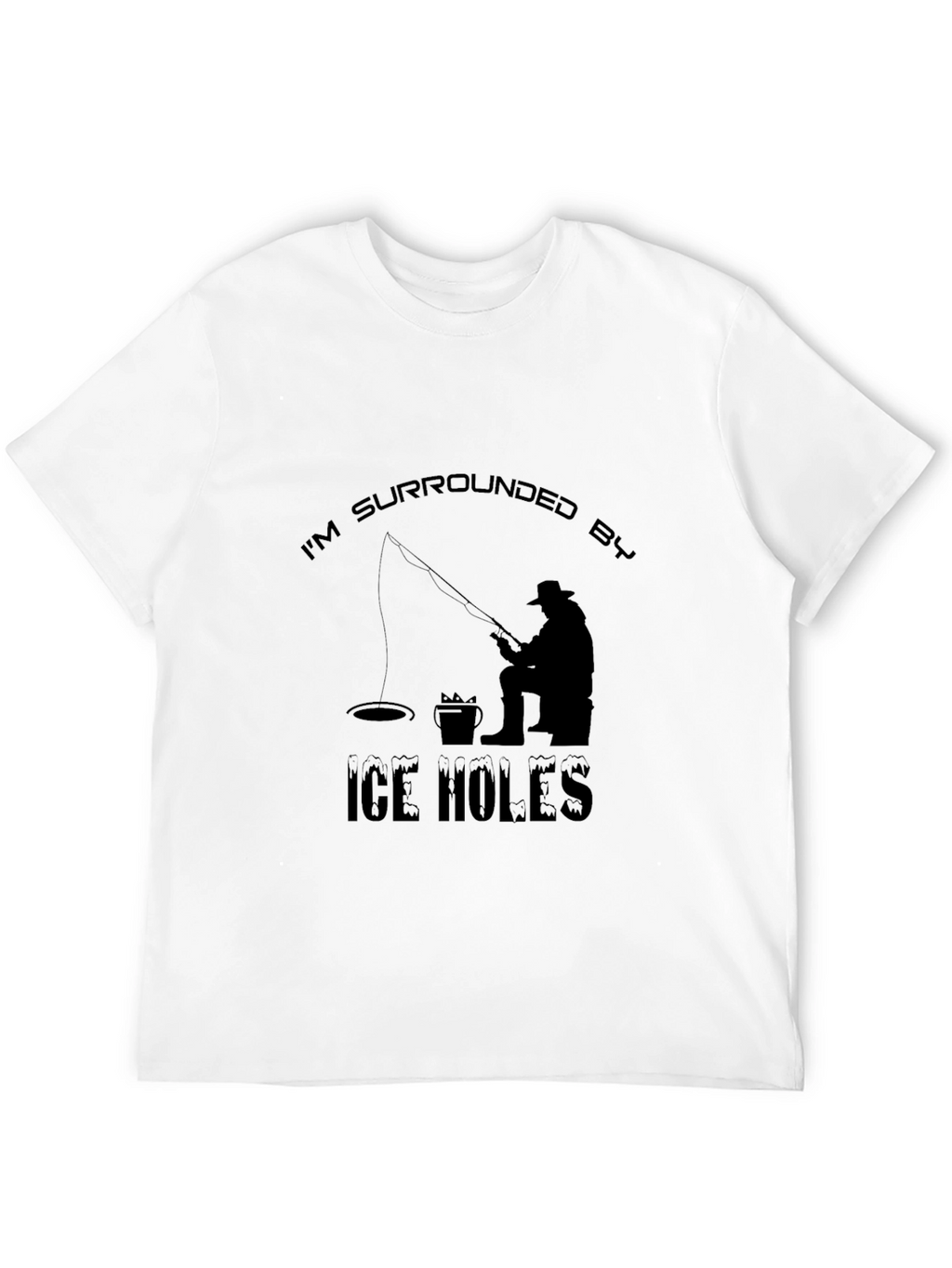 Ice Fishing Humor T-Shirt