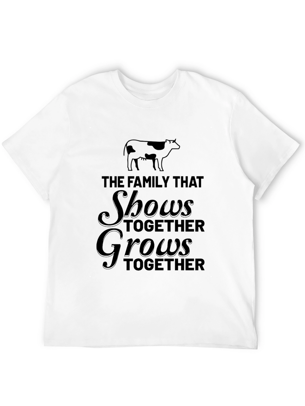 Family Farm Show T-Shirt - Shows Together Grows Together