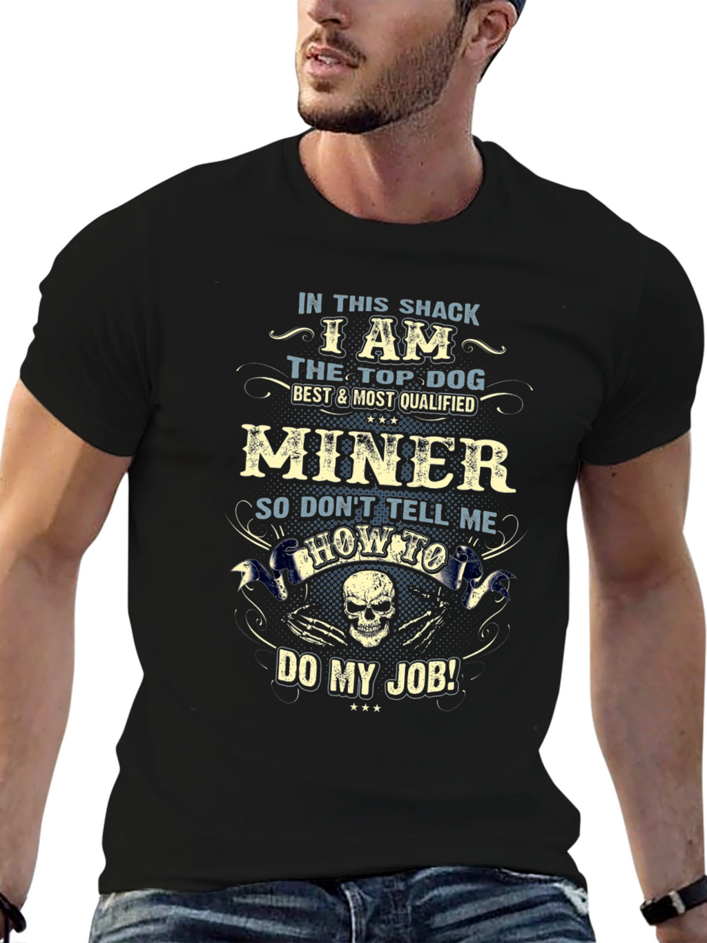 Miner T-Shirt: Top Dog Best & Most Qualified