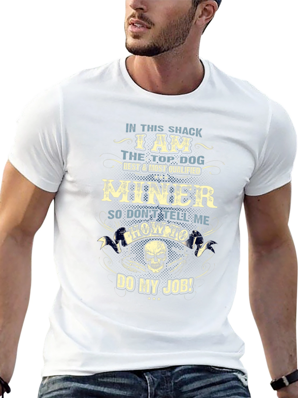 Miner T-Shirt: Top Dog Best & Most Qualified