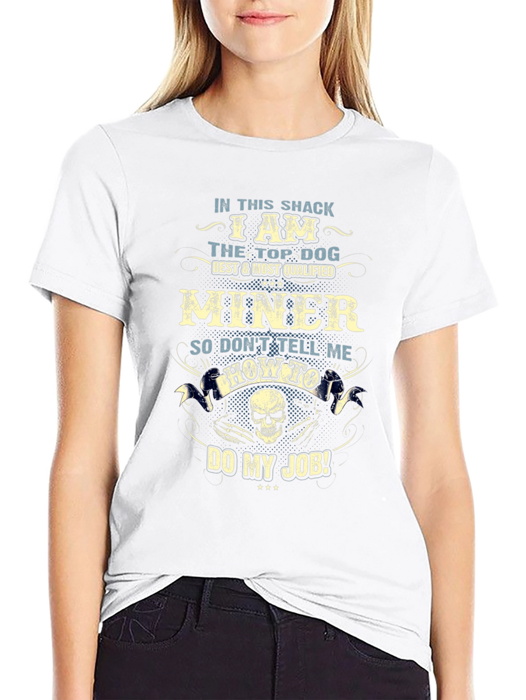 Miner T-Shirt: Top Dog Best & Most Qualified