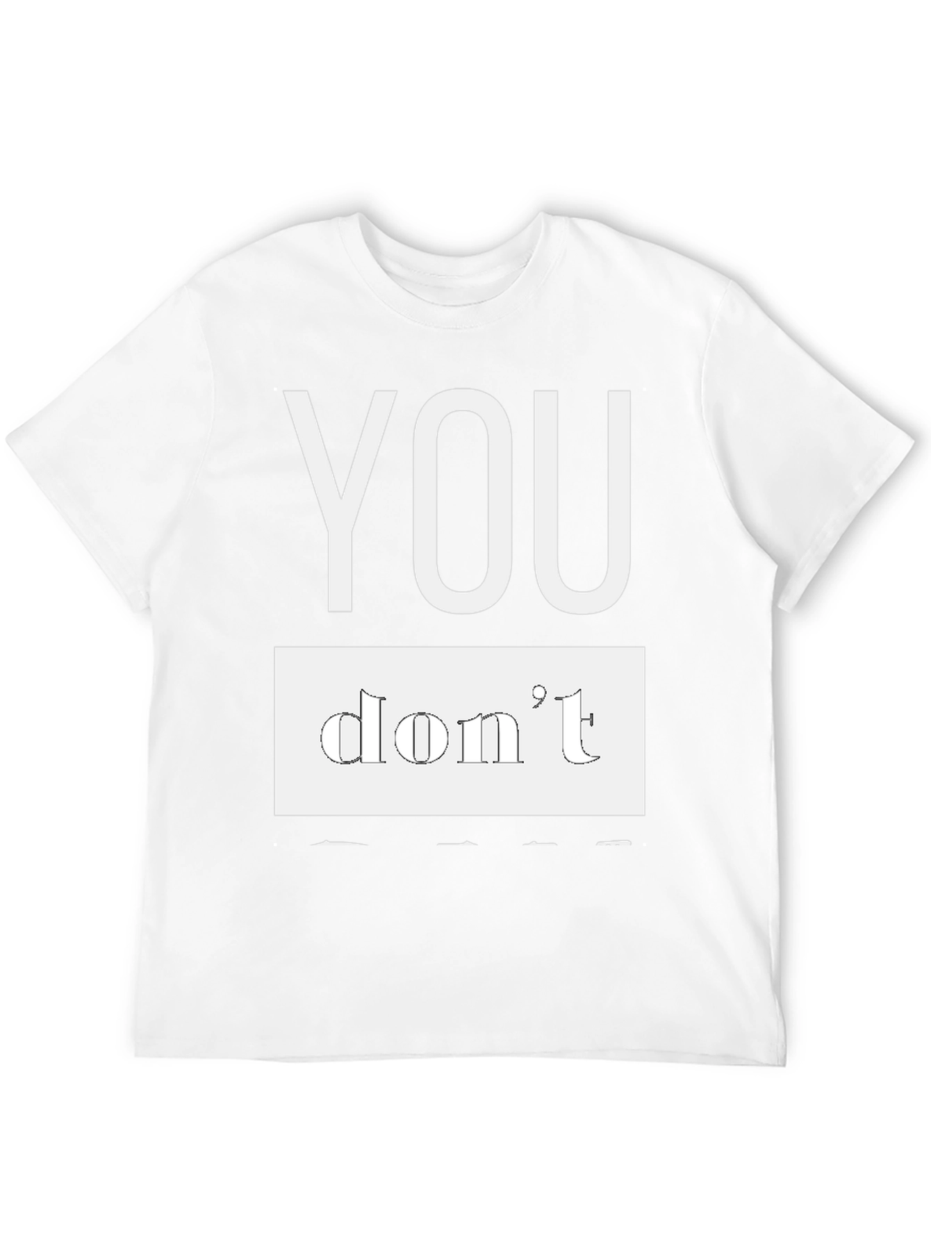 Black T-Shirt - You Dont