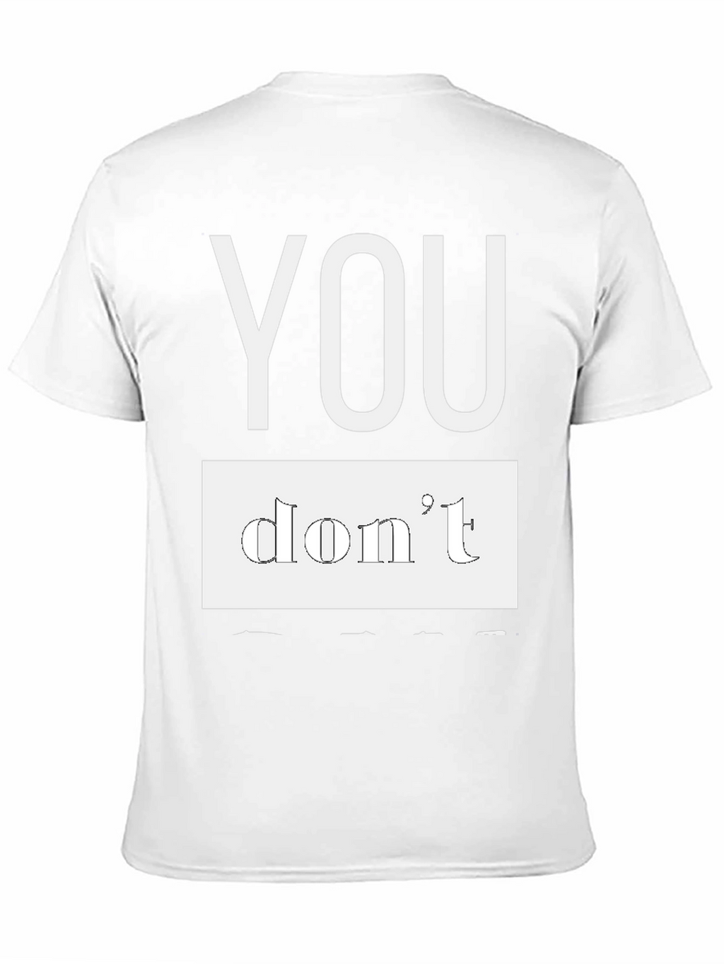Black T-Shirt - You Dont