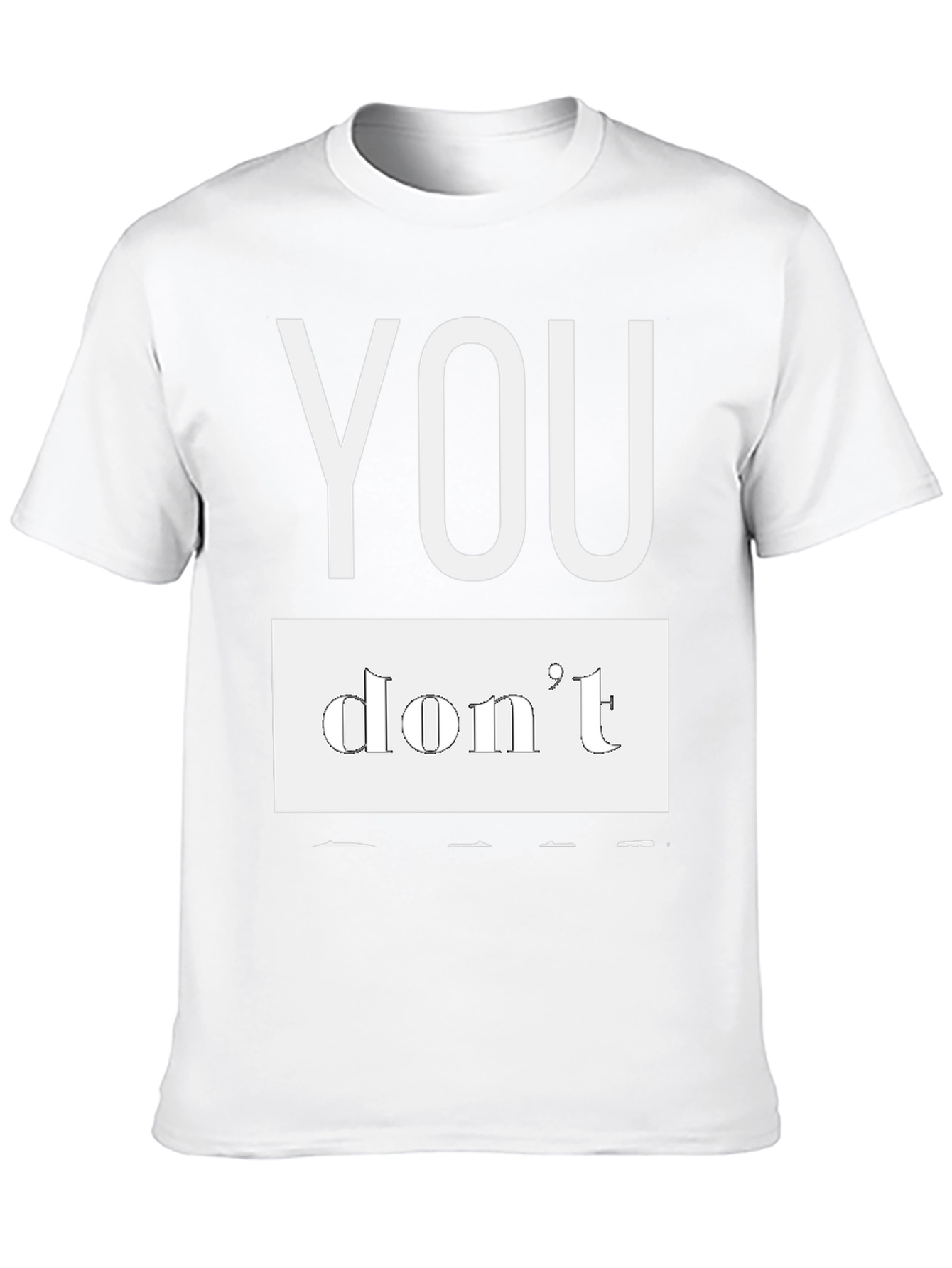 Black T-Shirt - You Dont