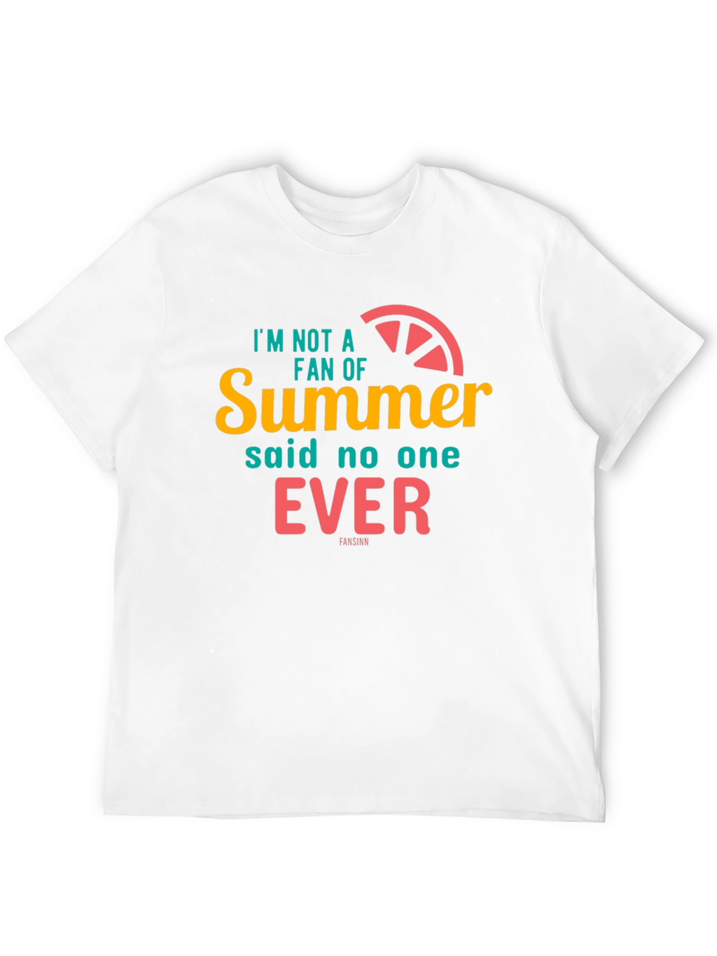 Summer Graphic Tee: Im Not A Fan