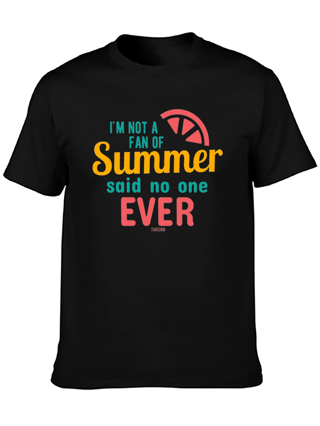 Summer Graphic Tee: Im Not A Fan