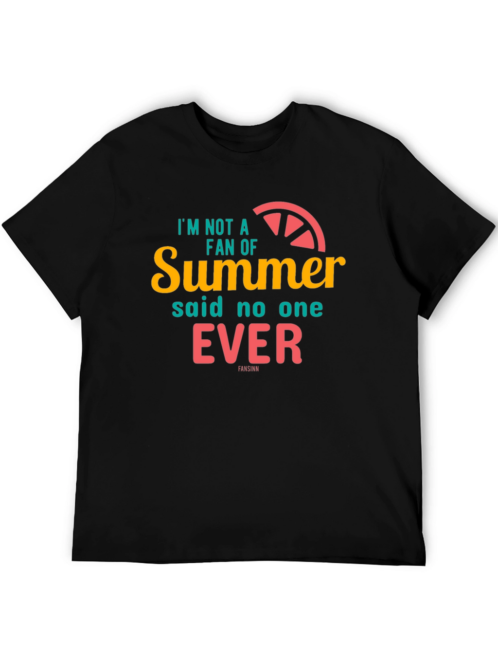 Summer Graphic Tee: Im Not A Fan