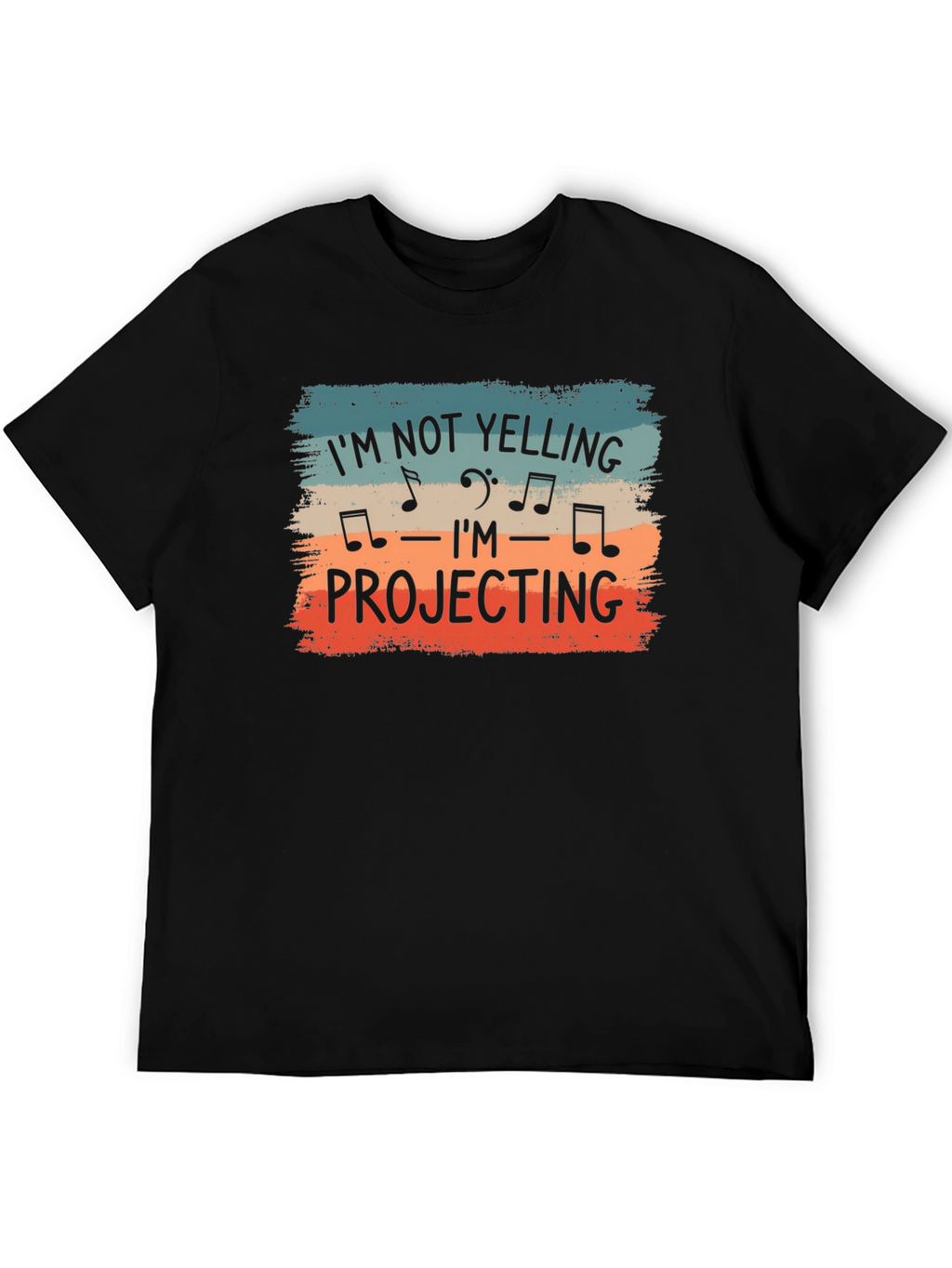 Im Not Yelling Im Projecting Music Shirt