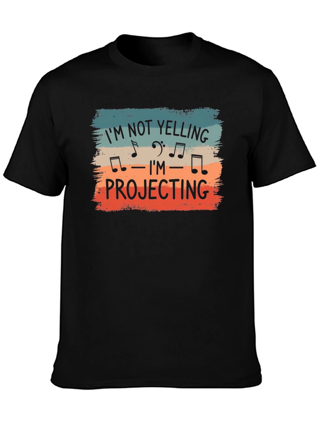 Im Not Yelling Im Projecting Music Shirt