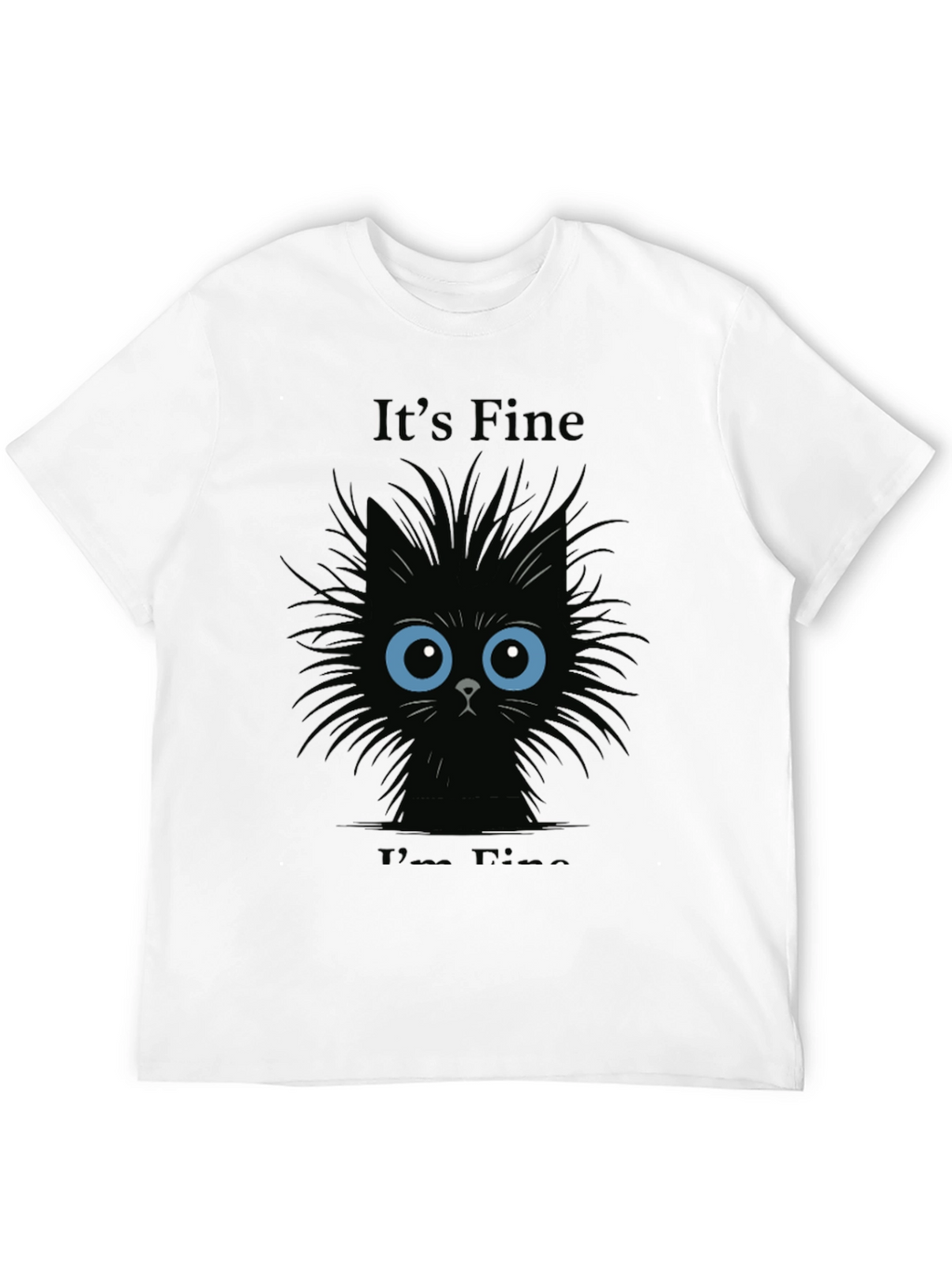 Its Fine Black Cat T-Shirt