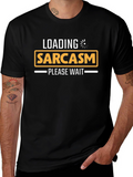 Sarcasm Loading T-Shirt - Funny Graphic Tee