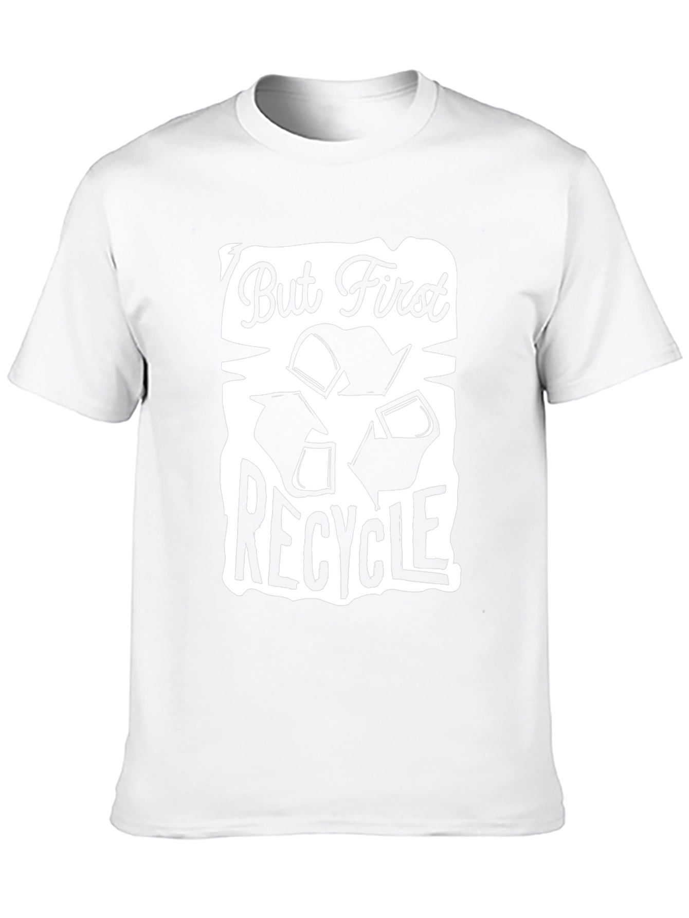 But First Recycle Graphic T-Shirt - Eco Friendly