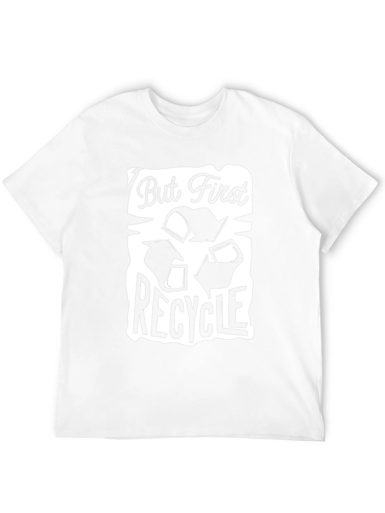 But First Recycle Graphic T-Shirt - Eco Friendly
