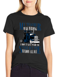 Trucker T-Shirt: My Teacher Was Wrong