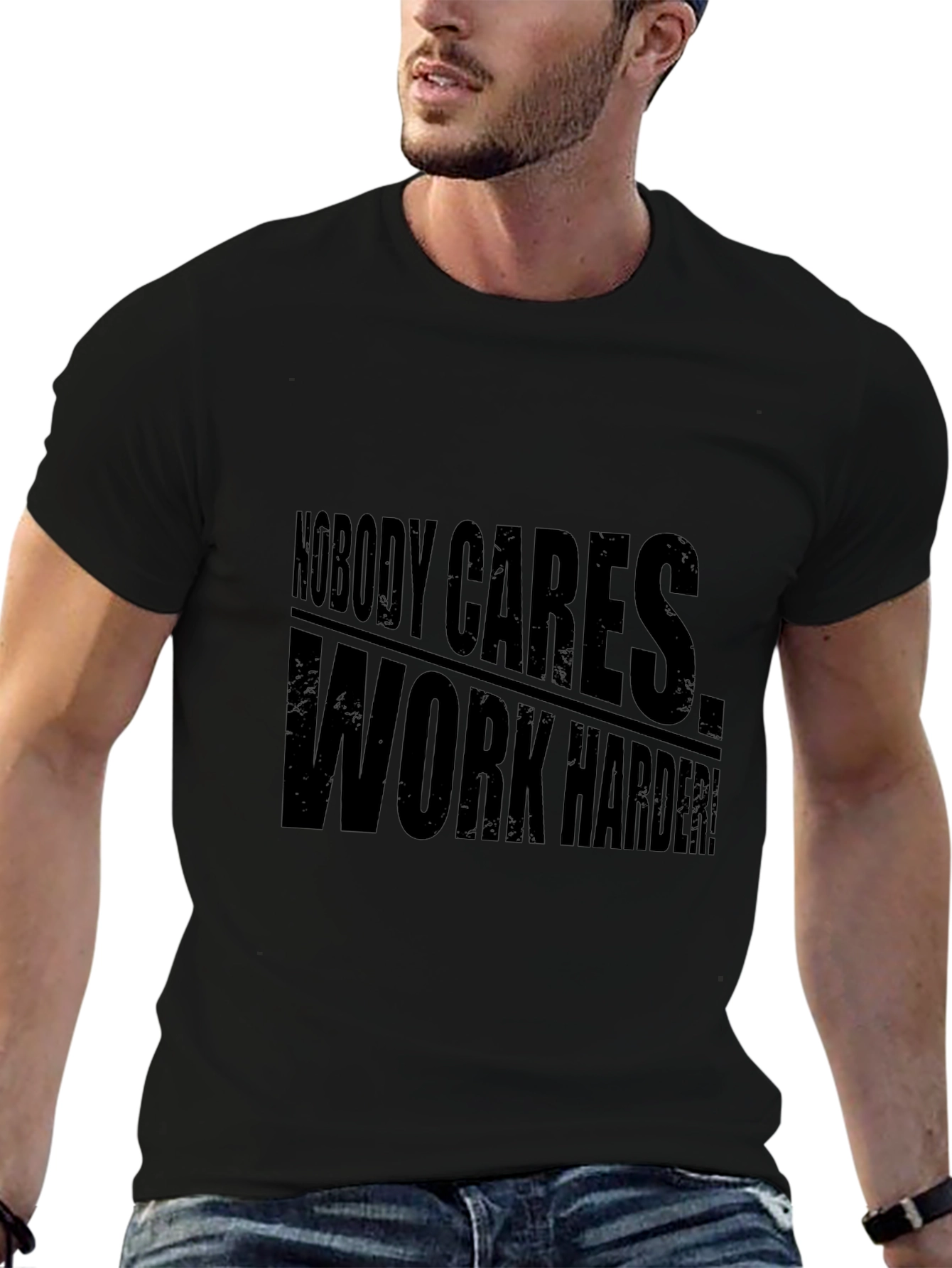 Nobody Cares Work Harder! Graphic Tee