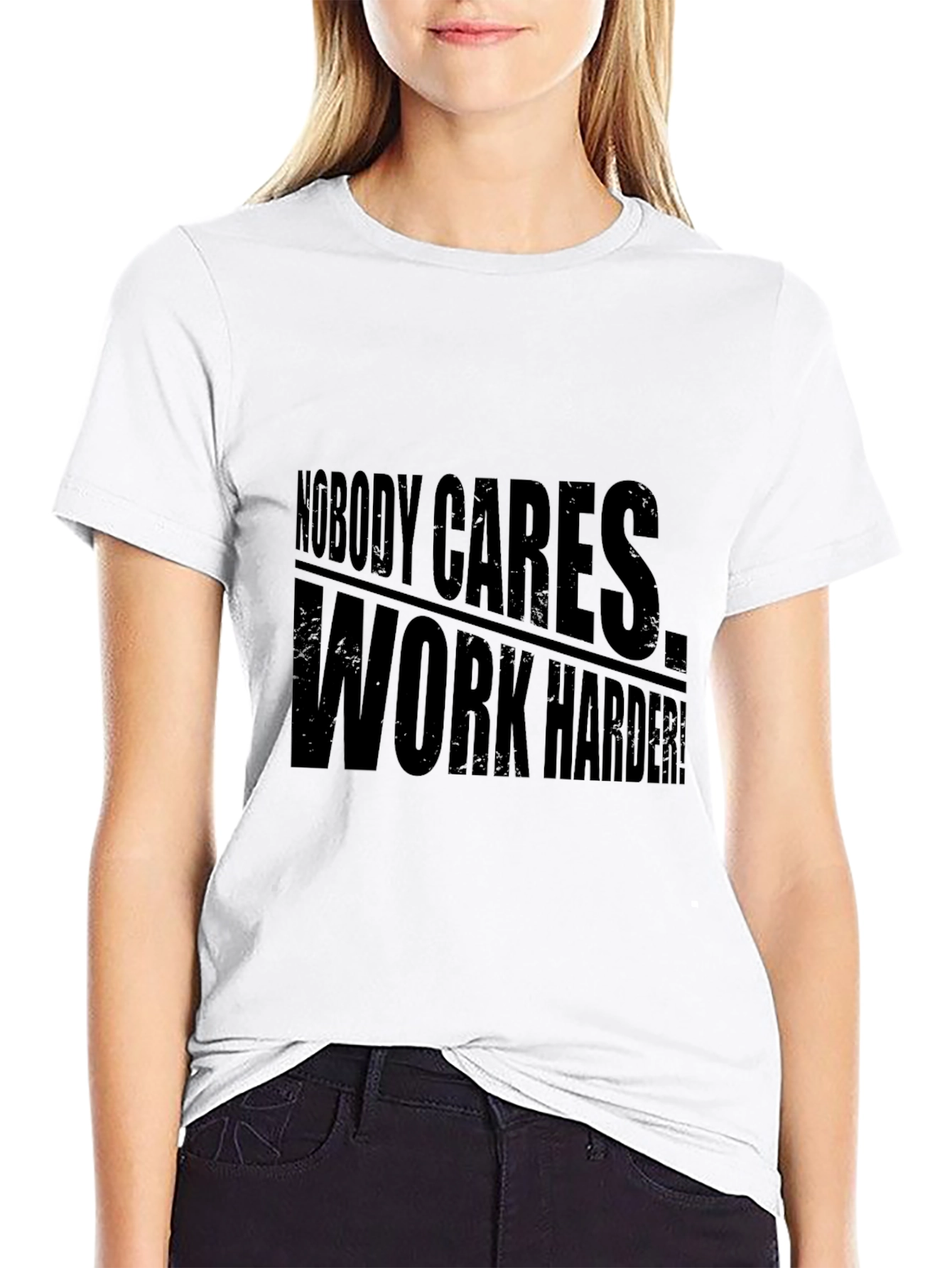 Nobody Cares Work Harder! Graphic Tee