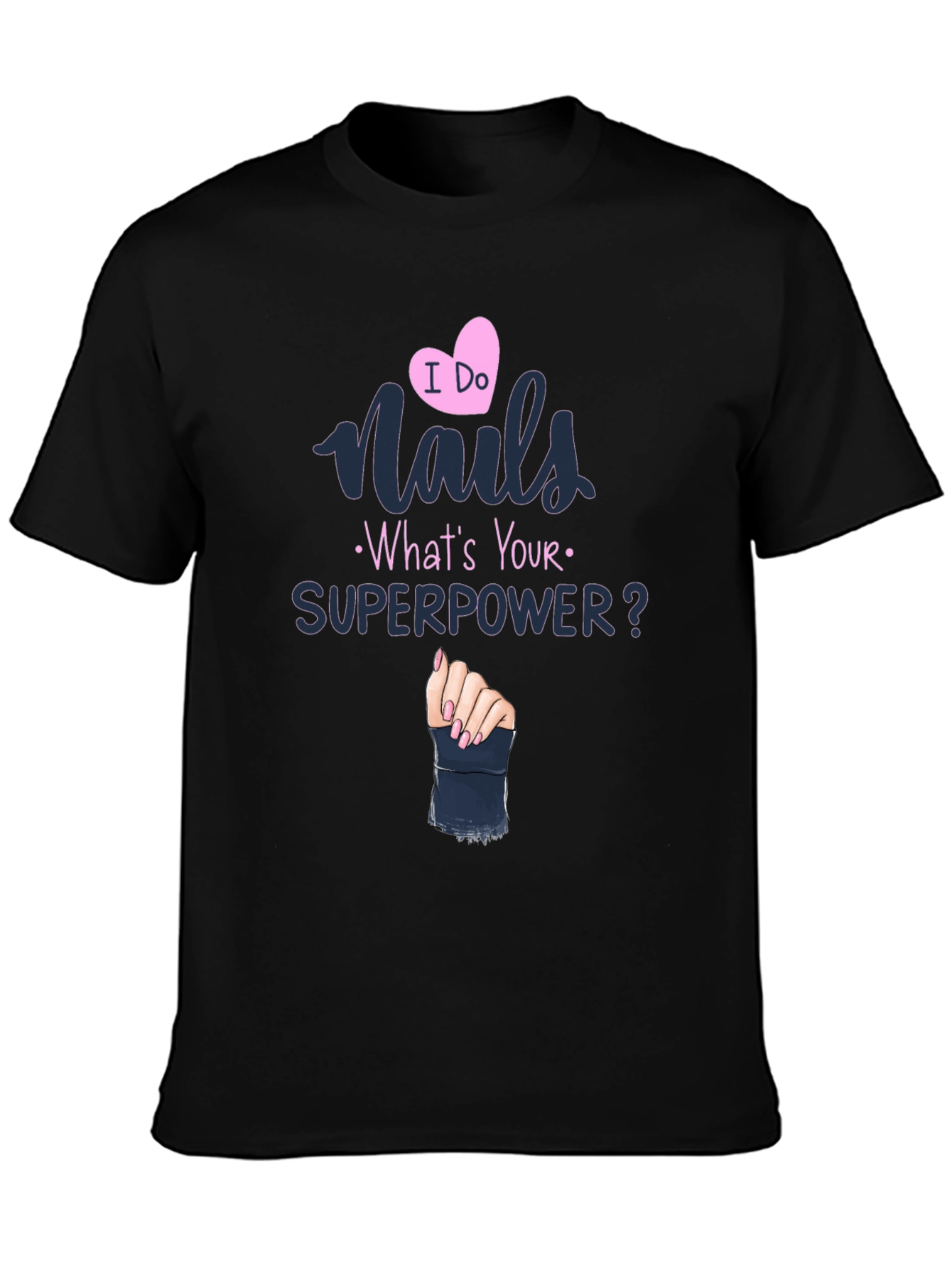 Nails Superpower T-Shirt - Unique Design
