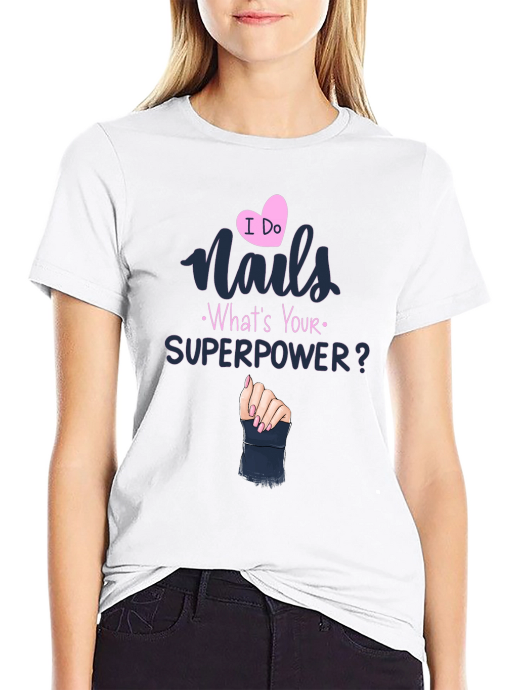 Nails Superpower T-Shirt - Unique Design