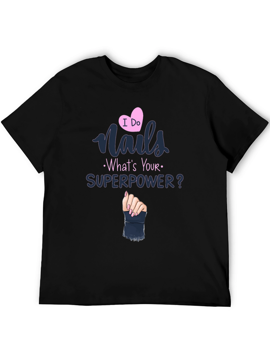 Nails Superpower T-Shirt - Unique Design