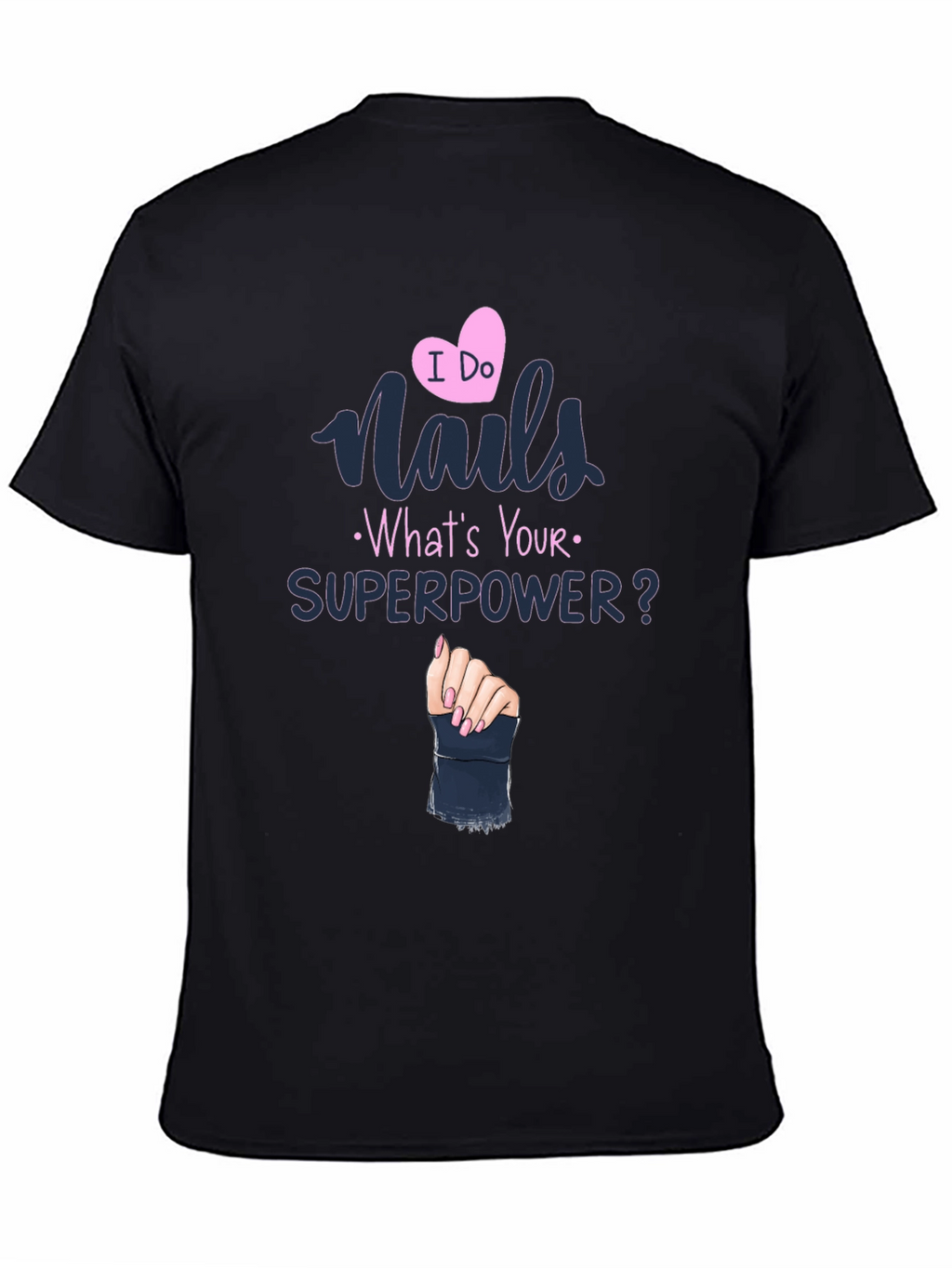 Nails Superpower T-Shirt - Unique Design