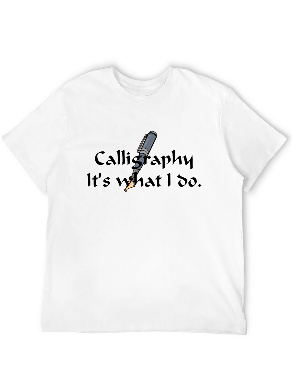 Calligraphy T-Shirt - Its What I Do