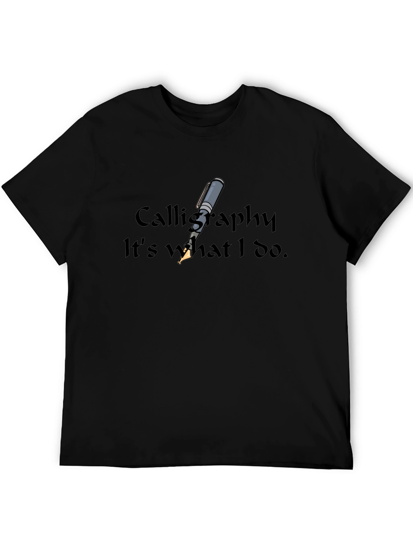 Calligraphy T-Shirt - Its What I Do
