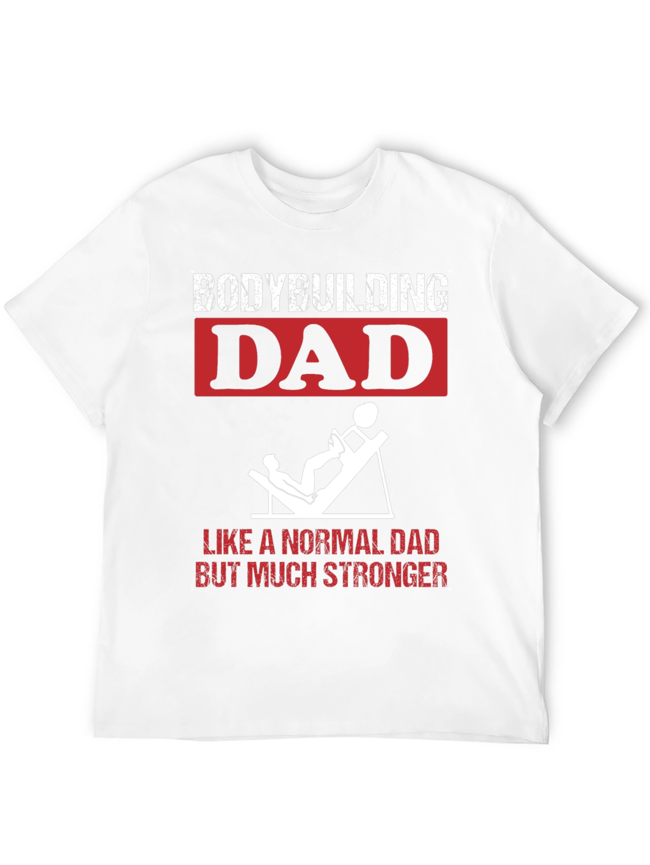 Bodybuilding Dad T-Shirt: Stronger Than Normal!