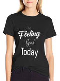 Im Feeling Good Today Black T-Shirt