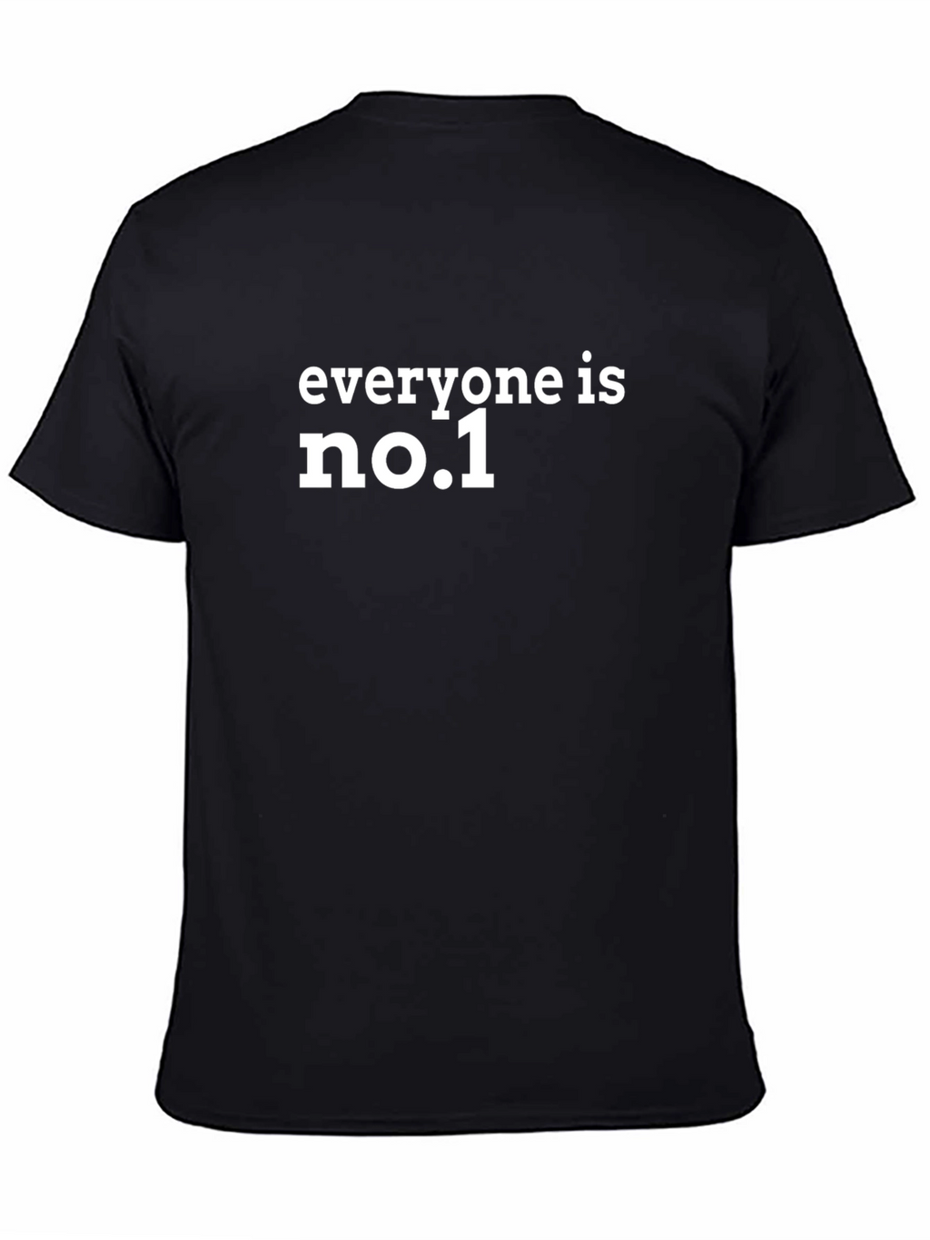 Everyone is No. 1 Black T-Shirt