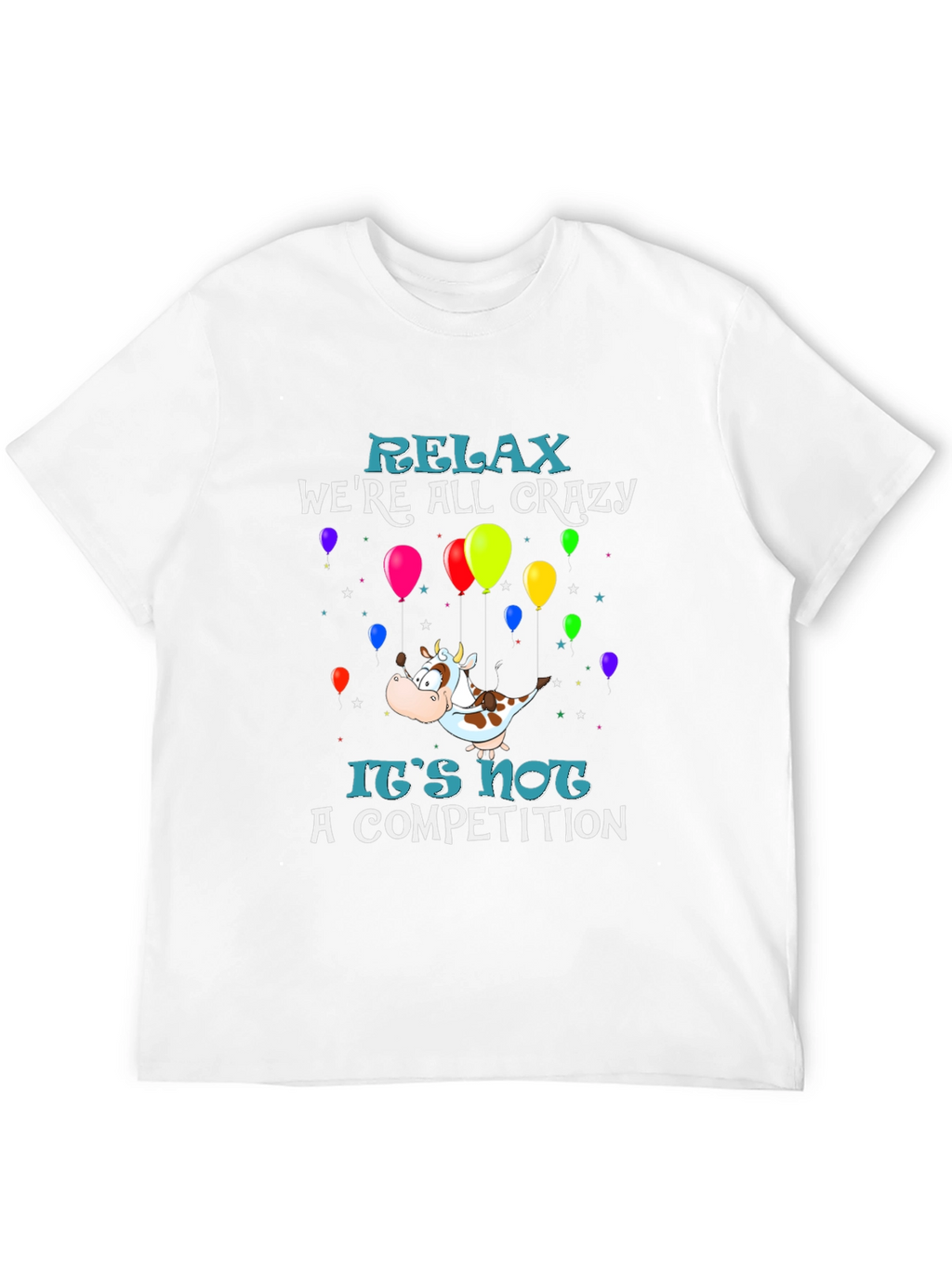 Relax Were All Crazy Graphic Tee