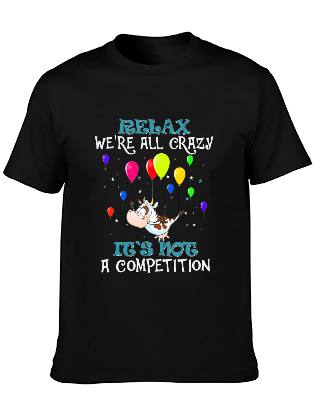Relax Were All Crazy Graphic Tee