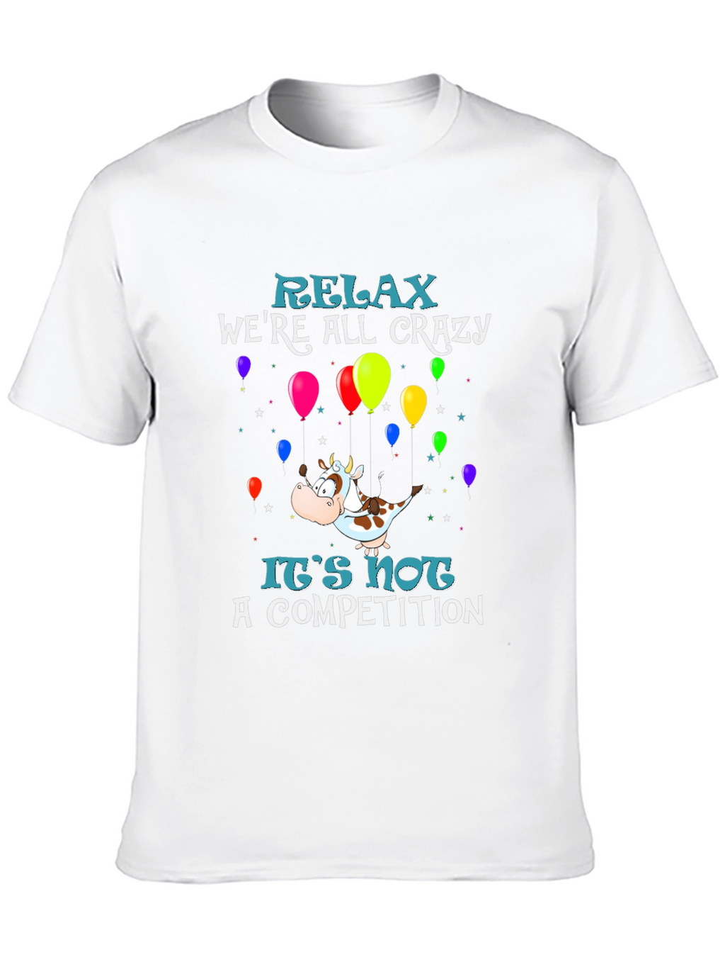 Relax Were All Crazy Graphic Tee