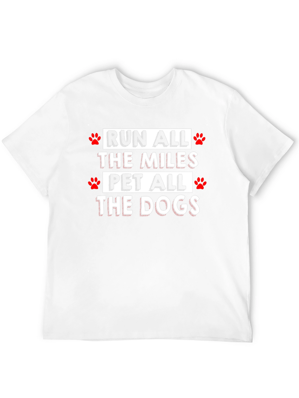 Run All the Miles Pet All the Dogs T-Shirt