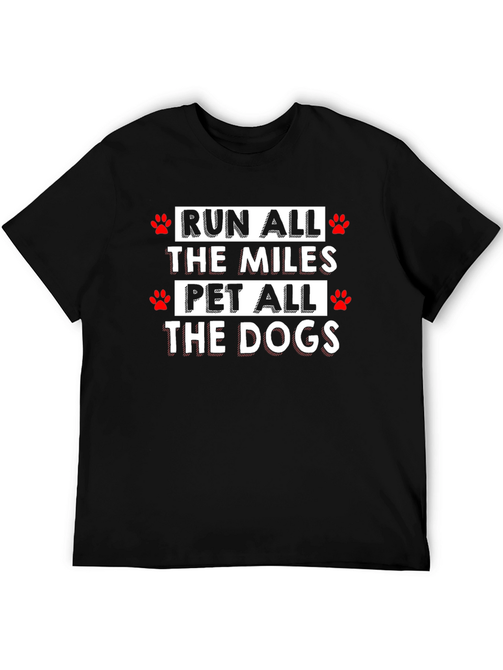 Run All the Miles Pet All the Dogs T-Shirt