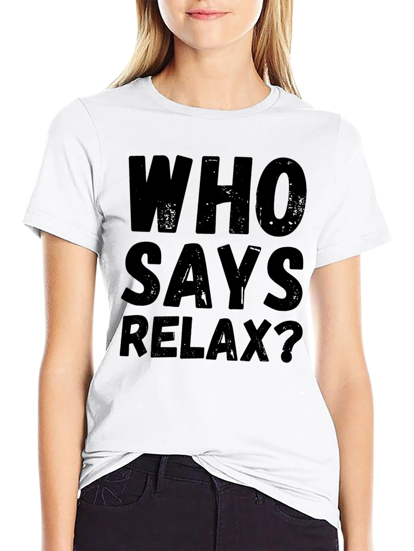 Who Says Relax? Graphic Tee - Black Casual T-Shirt